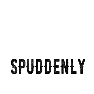 spuddenly autumn puns T-Shirt