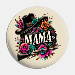 MAMA; mom; mum; mother; gift; western; country; country and western; country music; flowers; hat; southern; country gal; southern mama; mothers day; moms birthday; rifle; cowgirl; cowgirl hat; Pin