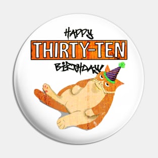 Happy Thirty Ten Funny 40th Birthday Cat with a Cone hat Pin