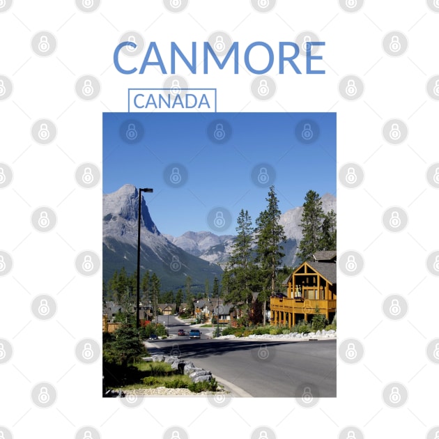 Canmore Alberta Canada Banff National Park Gift for Canadian Canada Day Present Souvenir T-shirt Hoodie Apparel Mug Notebook Tote Pillow Sticker Magnet by Mr. Travel Joy