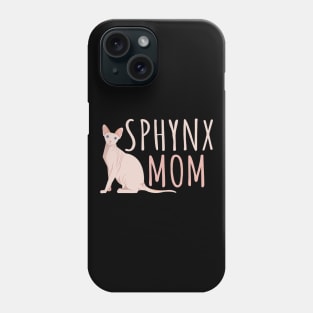 Sphynx Cat Mom - Sphynx Mom Gift Phone Case