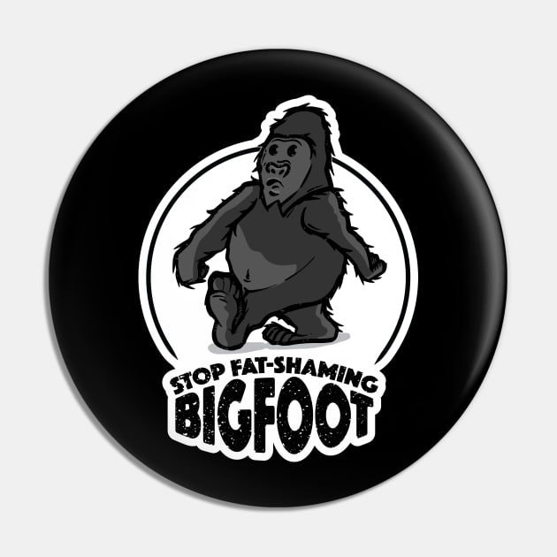 Stop Fat-Shaming Bigfoot Pin by Aint It Scary