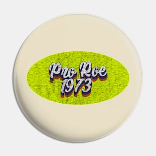 Vintage Pro Roe 1973 Pin