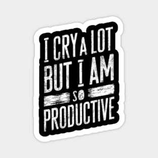 "I Cry A Lot But I Am So Productive" Resilience Magnet