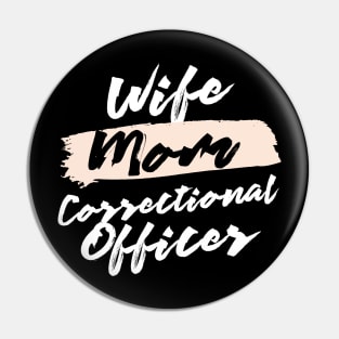 Cute Wife Mom Correctional Officer Gift Idea Pin