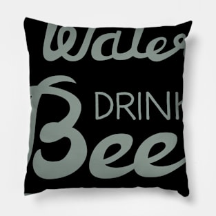 Save Water Drink Beer Pillow