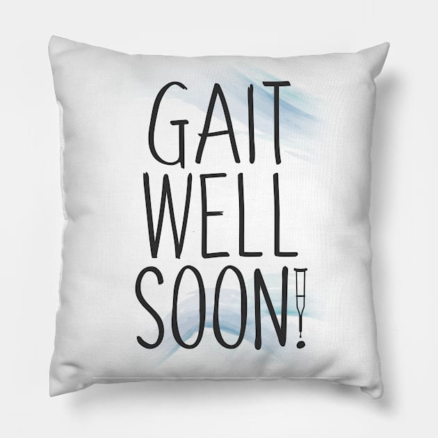 Gait Well Soon Pillow by zap