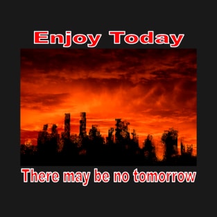 Enjoy Today T-Shirt