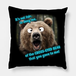 Cross-Eyed Bear That You Gave to Me Pillow