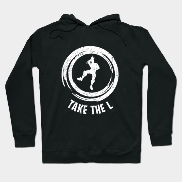 Take The L Emote Fortnite Hoodie Teepublic De