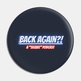 BACK AGAIN?! A Sequel Podcast Pin