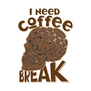 I Need Coffee Break T-Shirt