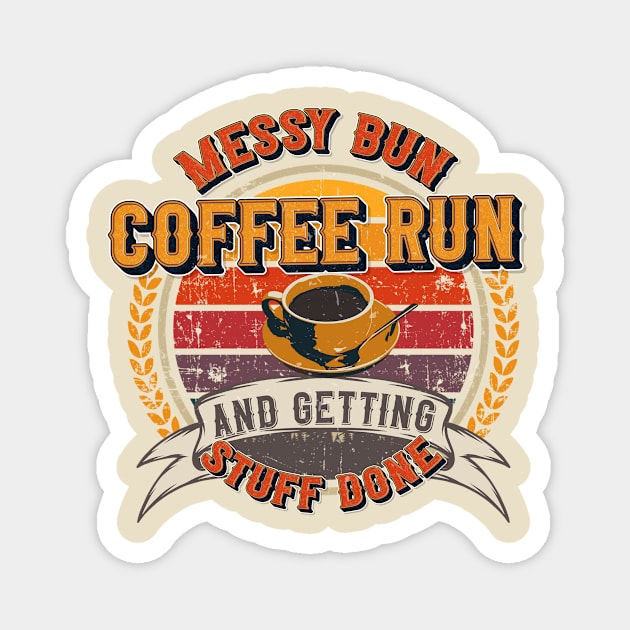 Messy bun coffee run and getting stuff done Groovy coffee addict Magnet by HomeCoquette