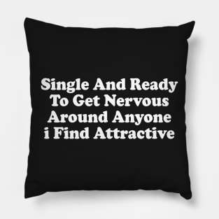 Single And Ready Pillow
