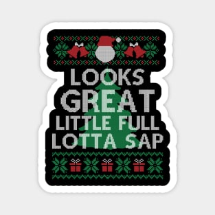 Looks Great little full lotta sap Funny Christmas Vacation Santa, Ugly Christmas Magnet