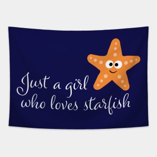 Just a girl who loves starfish Tapestry