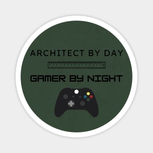 Architect by Day Gamer by Night Funny Architecture Gift Magnet