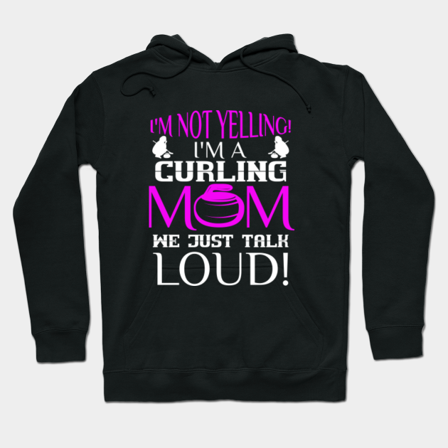 I M A Curling Mom Funny Quotes Fan Gift Funny Curling Quotes Hoodie Teepublic