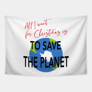 All I Want for Christmas is to Save the Planet Tapestry