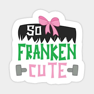 So Franken Cute Funny Baby Girl Halloween Magnet