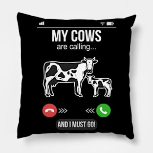 My Cows Are Calling Farmer Cow Lover Fun Pillow