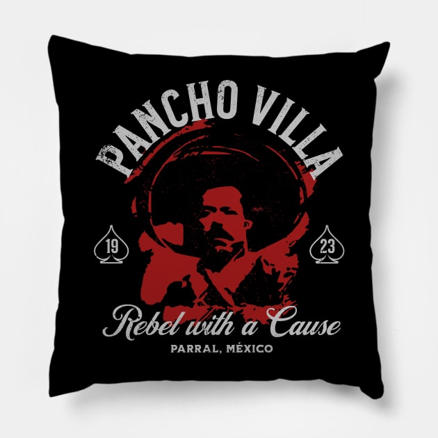 Pancho Villa: Rebel with a Cause Pillow by Distant War