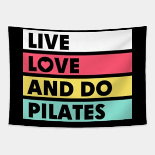 Live Love and Do Pilates Tapestry