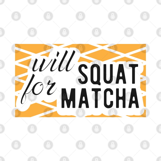 Match - Will squat for matcha by KC Happy Shop