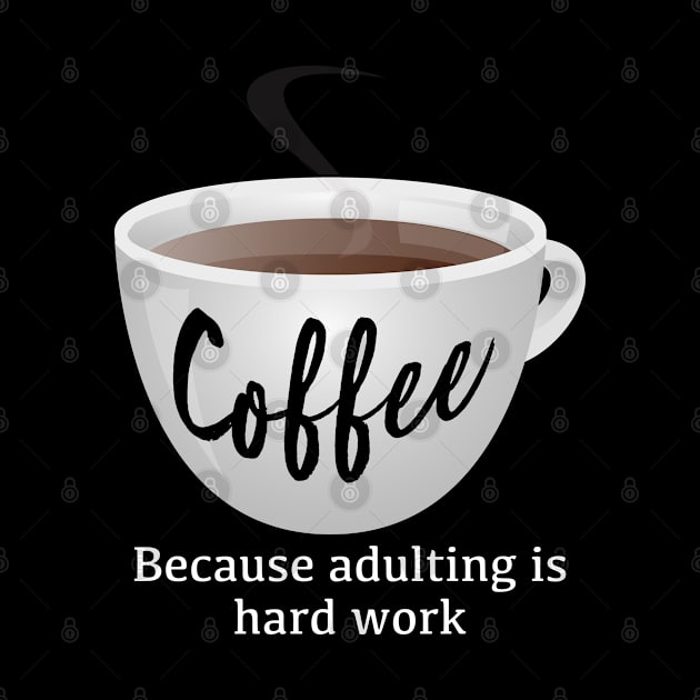 Coffee + Adulting by triggerleo