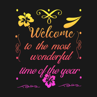 Welcome To The Most Wonderful Time of The Year T-Shirt