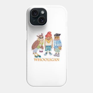 Whooligan Phone Case