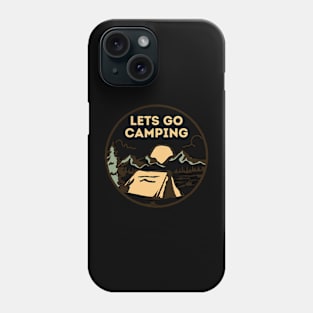 Lets Go Camping Fun And Decorative Tent And Mountains Phone Case