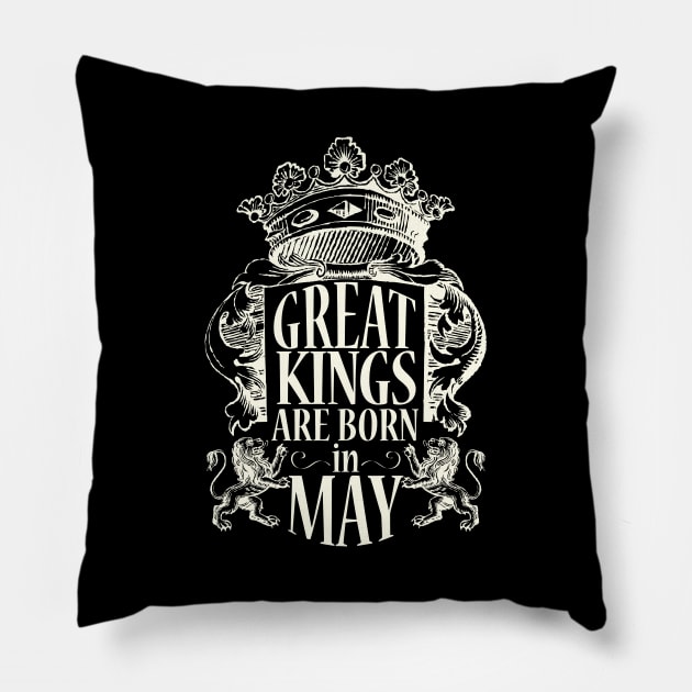 Great kings are born in May Pillow by ArteriaMix