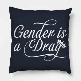 Gender is a Drag White Pillow