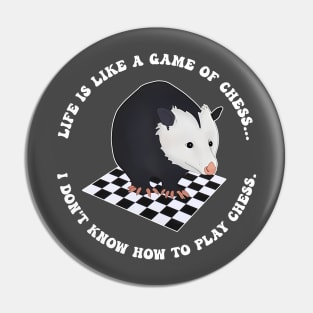 Life Is Like A Game Of Chess Funny Pin