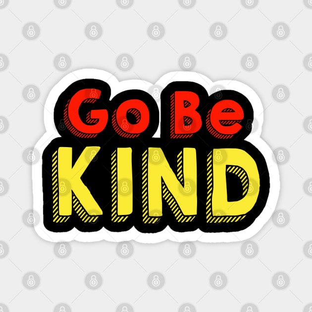 Go Be Kind Magnet by AllThingsNerdy