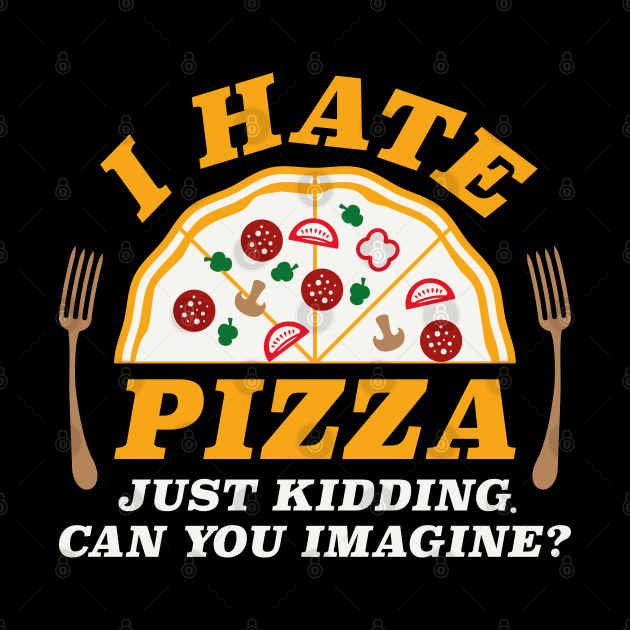 I Hate Pizza by Cherrific