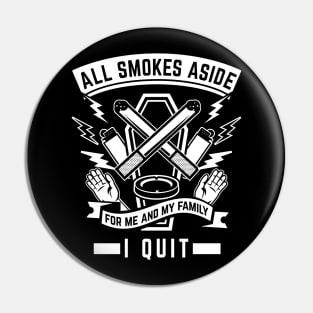 All smokes aside, I quit. For me and my family. Stop smoking Pin