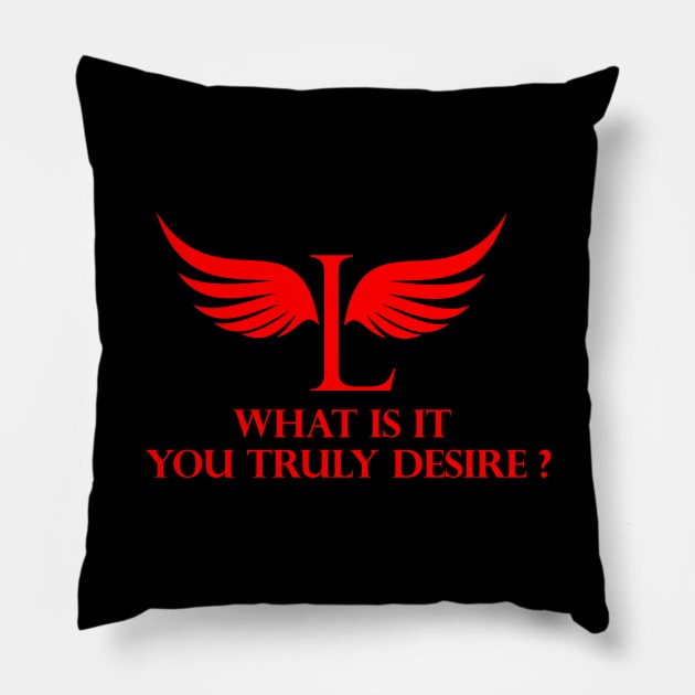 what is it you truly desire ? Lucifer Quotes Pillow by Choukri Store