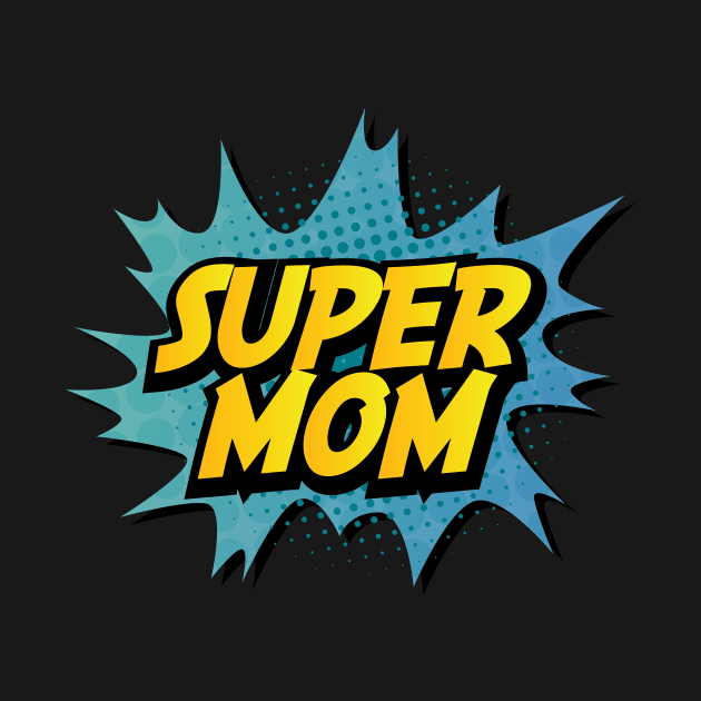 Super Mom by avshirtnation