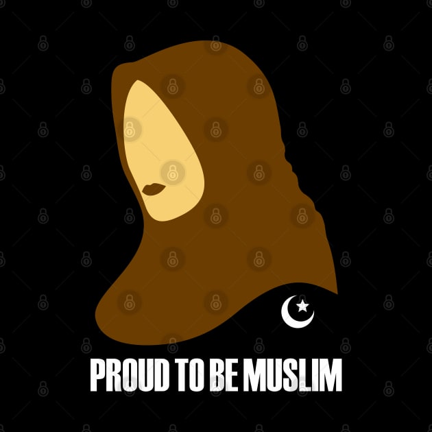 Proud To Be Muslim (Hijabi) by Sofiyyah Siyah