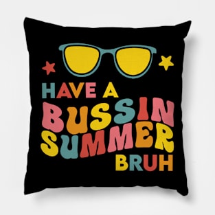 Have A Bussin Summer Bruh End Of School Retro Teachers Pillow