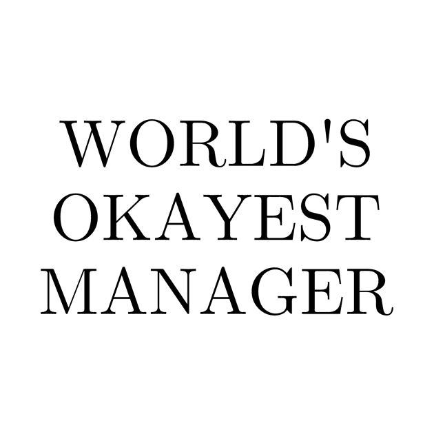 Worlds okayest manager by Word and Saying