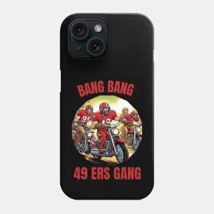 Bang Bang 49 ers Gang vector illustration fan art Phone Case