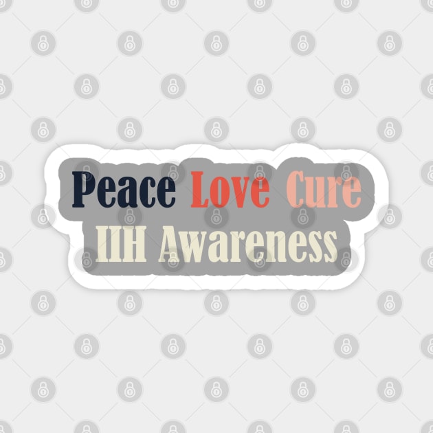 Peace Love Cure IHH Awareness Magnet by Chelseaforluke