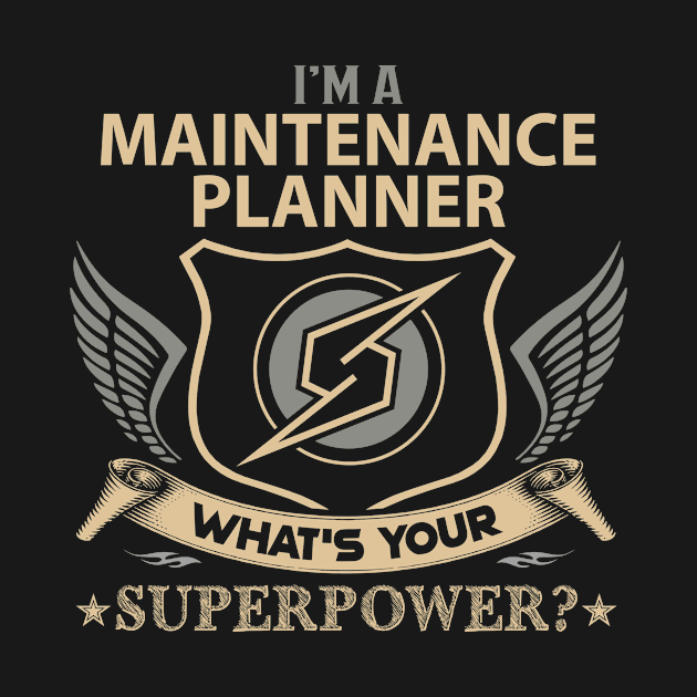 Maintenance Planner T Shirt - Superpower Gift Item Tee by Cosimiaart