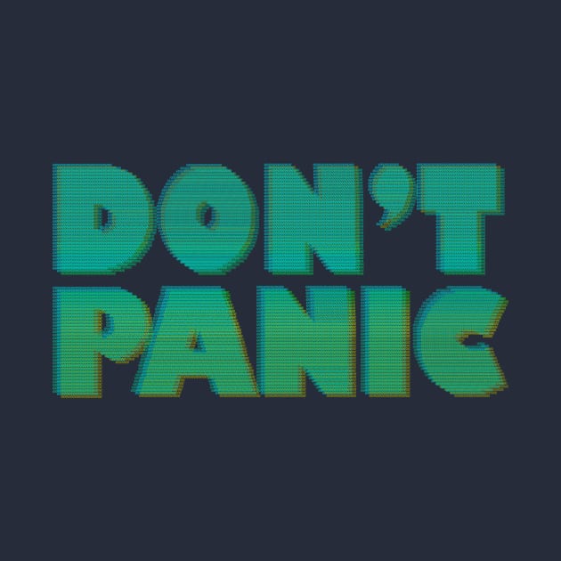 DON'T PANIC by Holler.Moon