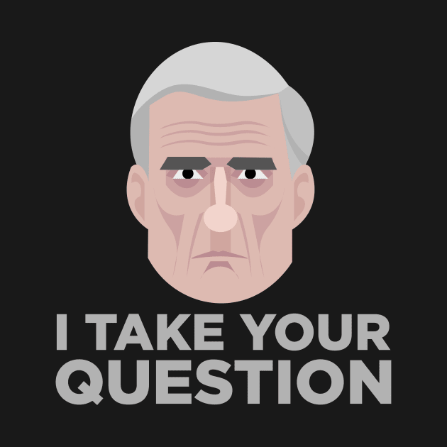 Mueller I Take Your Question by ijoshthereforeiam