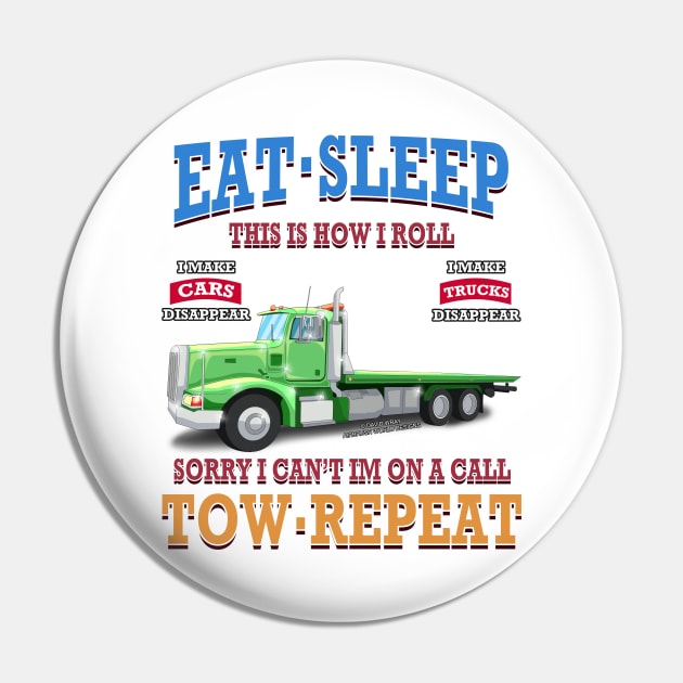 Eat Sleep Tow Repeat Tow Truck Towing Novelty Gift Pin by Airbrush World