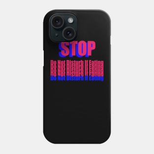 Stop Do Not Disturb If Eating Transparent Phone Case